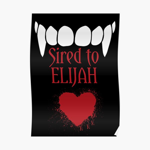 I'm sired to Elijah! Poster RB2904product Offical Vampire Diaries Merch